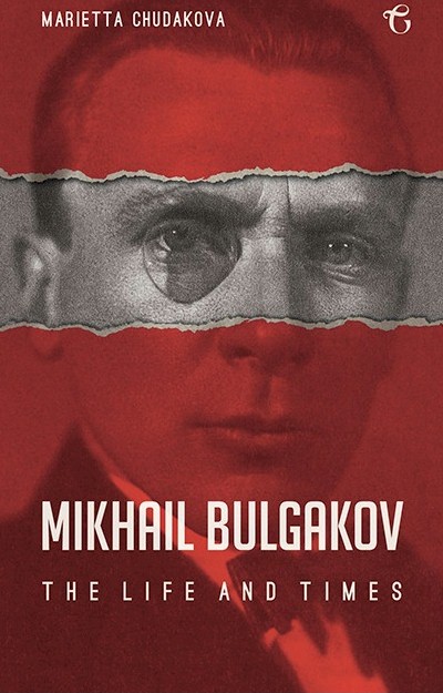 Mikhail Bulgakov. The Life and Times
