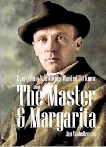 Everything You Always Wanted to Know About The Master and Margarita